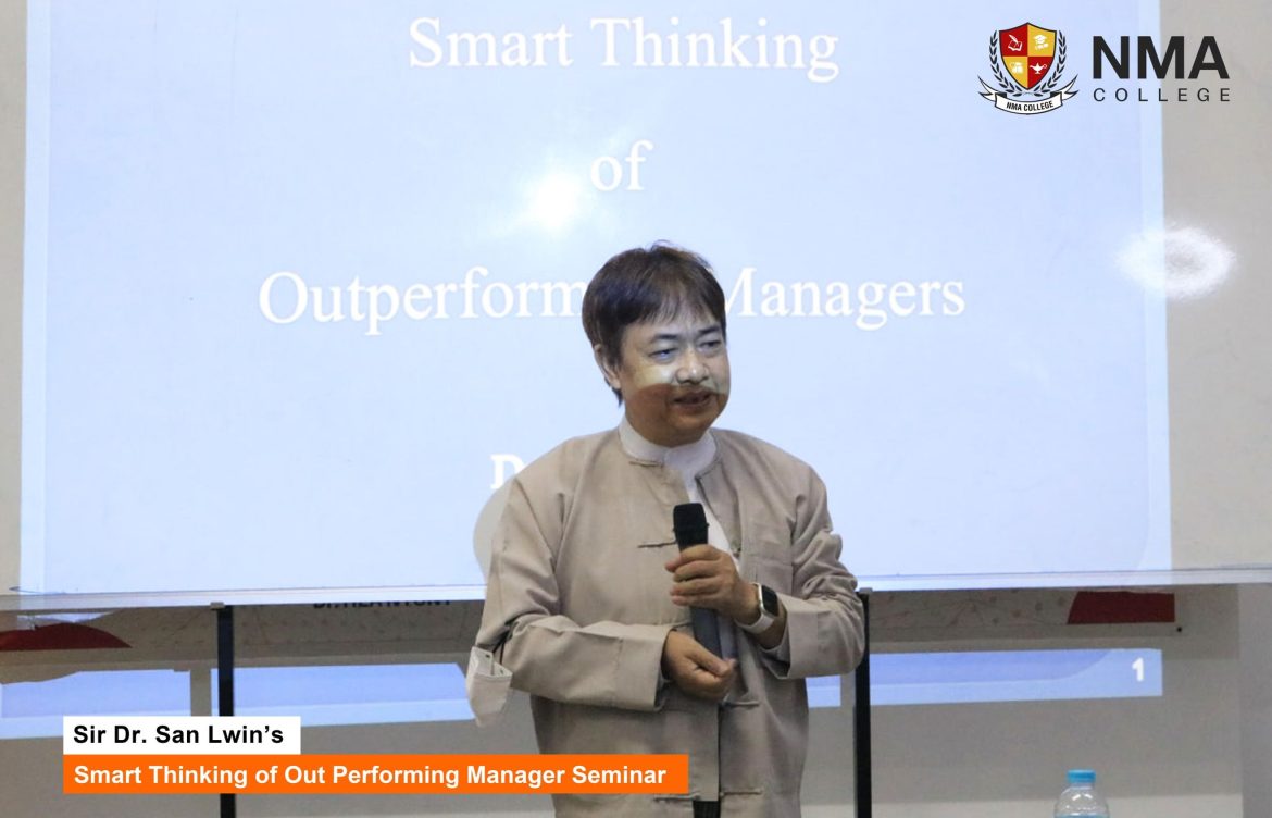 𝗗𝗿. 𝗦𝗮𝗻 𝗟𝘄𝗶𝗻 ၏ “𝗦𝗺𝗮𝗿𝘁 𝗧𝗵𝗶𝗻𝗸𝗶𝗻𝗴 𝗼𝗳 𝗢𝘂𝘁𝗽𝗲𝗿𝗳𝗼𝗿𝗺𝗶𝗻𝗴 𝗠𝗮𝗻𝗮𝗴𝗲𝗿” 𝘀𝗲𝗺𝗶𝗻𝗮𝗿