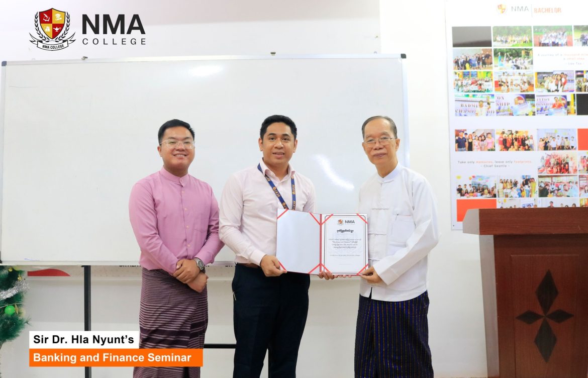 ဆရာကြီး 𝗗𝗿. 𝗛𝗹𝗮 𝗡𝘆𝘂𝗻𝘁 ၏ “𝗕𝗮𝗻𝗸𝗶𝗻𝗴 𝗮𝗻𝗱 𝗙𝗶𝗻𝗮𝗻𝗰𝗲” 𝘀𝗲𝗺𝗶𝗻𝗮𝗿