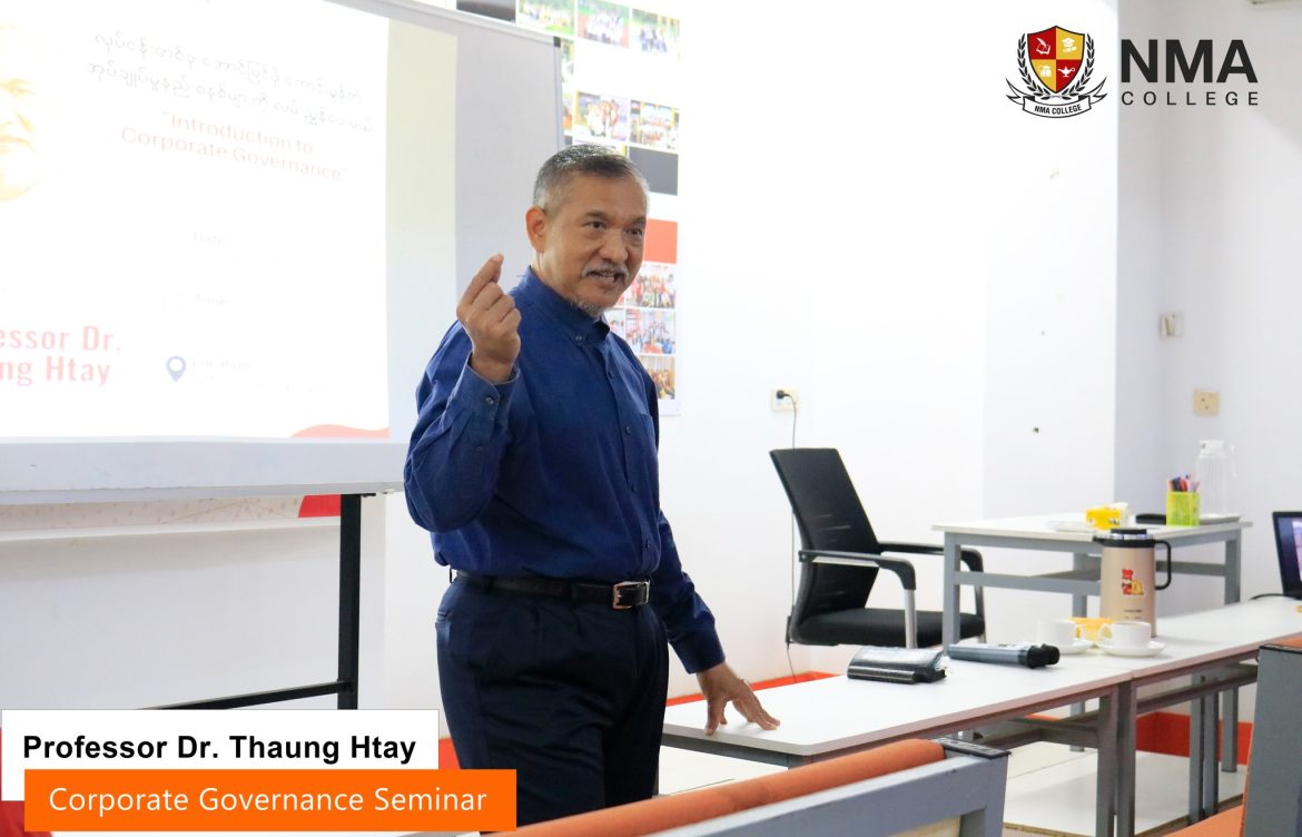 𝗣𝗿𝗼𝗳𝗲𝘀𝘀𝗼𝗿 𝗗𝗿. 𝗧𝗵𝗮𝘂𝗻𝗴 𝗛𝘁𝗮𝘆 ၏ “𝗜𝗻𝘁𝗿𝗼𝗱𝘂𝗰𝘁𝗶𝗼𝗻 𝘁𝗼 𝗖𝗼𝗿𝗽𝗼𝗿𝗮𝘁𝗲 𝗚𝗼𝘃𝗲𝗿𝗻𝗮𝗻𝗰𝗲” 𝘀𝗲𝗺𝗶𝗻𝗮𝗿